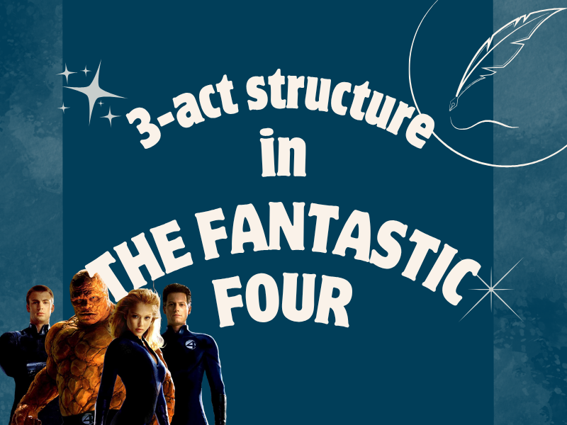 The 3-act structure in Fantastic Four (2005)