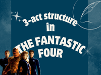 a blog post about the 3 act structure in fantastic four
