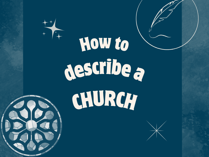 How To Describe A Church In Your Writing?