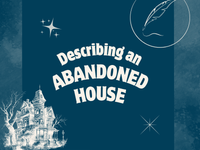 a blog post about describing an abandoned house