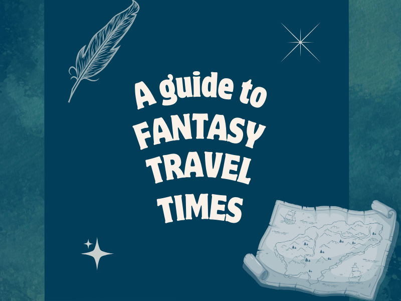 A guide to Fantasy travel times