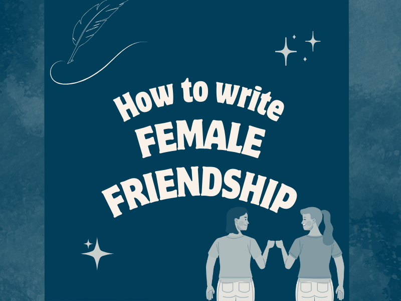 How to write female friendship ?