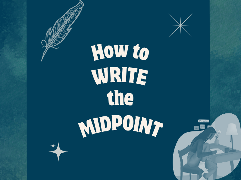 How To Write The Midpoint Of Your Story (With Examples)