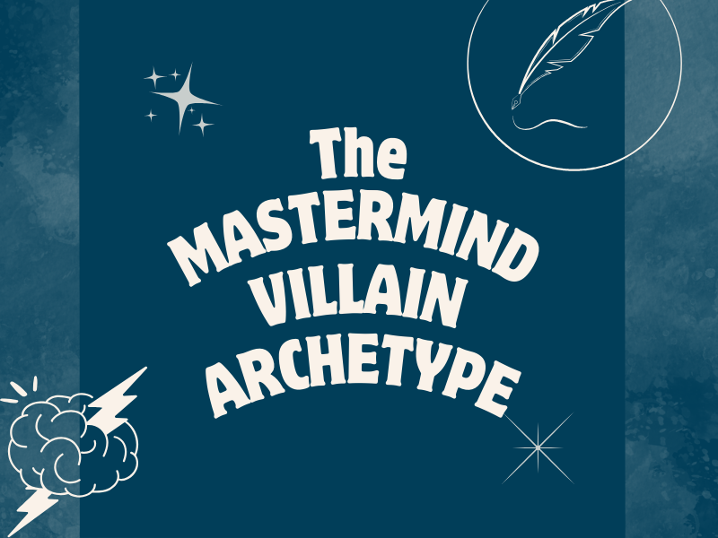 The Mastermind Villain Archetype (and how to write it)