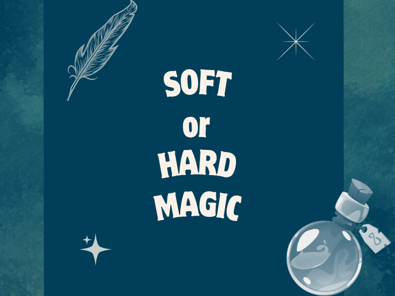 Soft Magic vs. Hard Magic in a Fantasy Novel