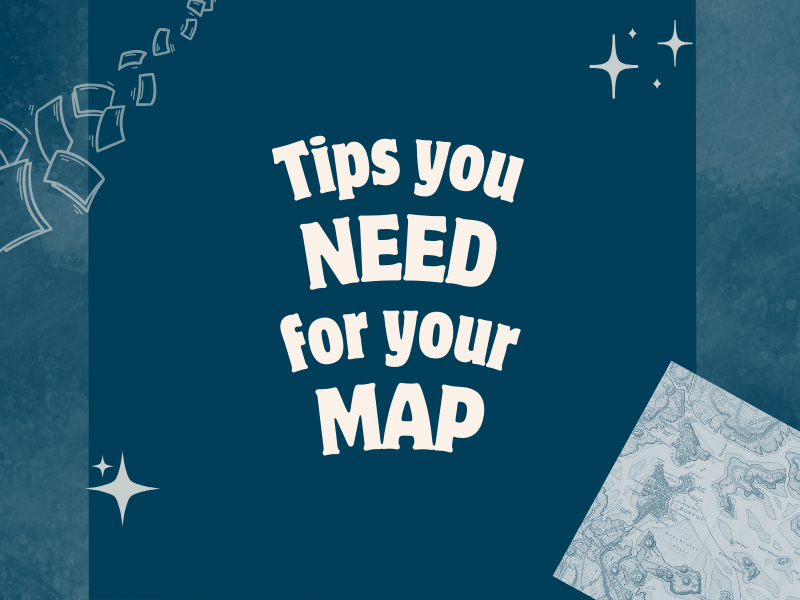 Creating a map for your world : 5 tips to follow