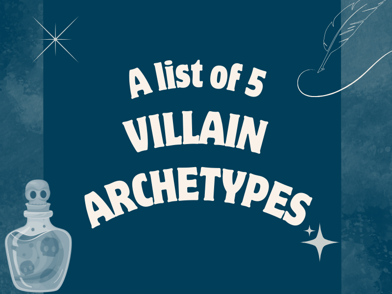 5 villain archetypes to use in your story