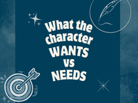 a blog post about what a character wants vs needs