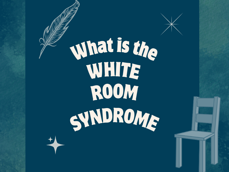 What is the White Room Syndrome in writing?