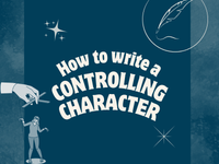 a blog post about writing a controlling character