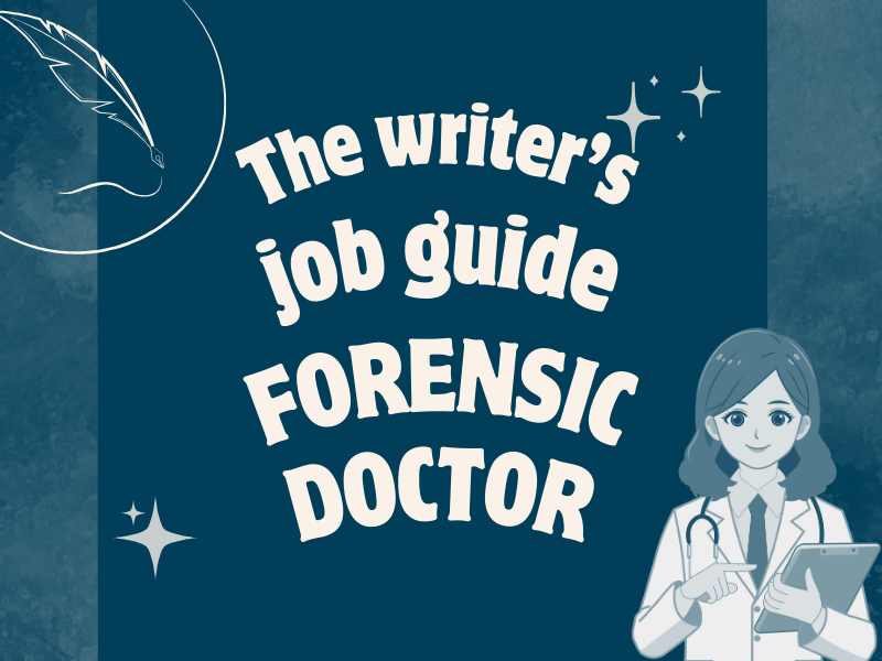 A writer's job guide: the forensic doctor