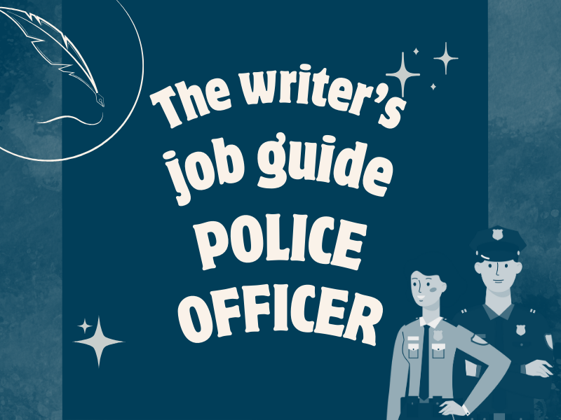 A writer's job guide: the police officer