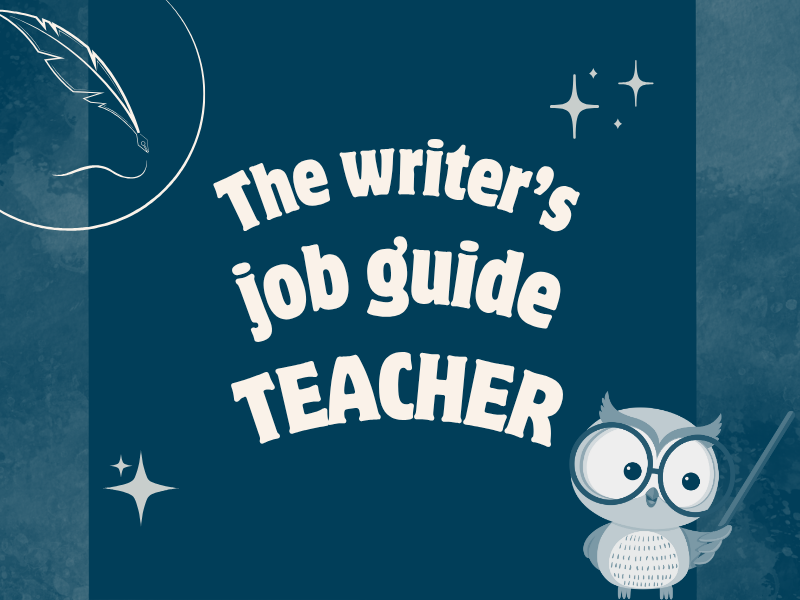A Writer's Job Guide: The Teacher