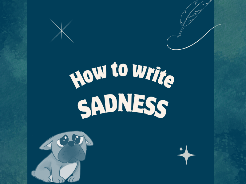 How to write sadness ?